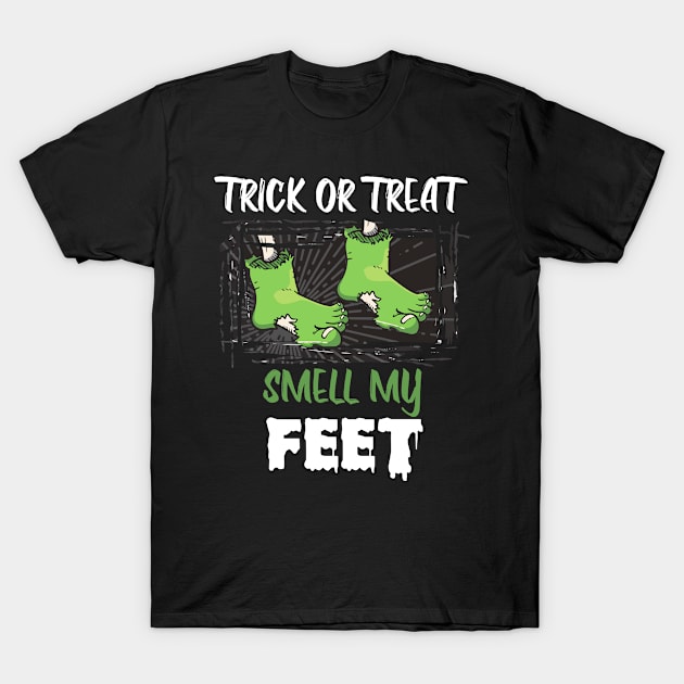 Zombie Trick or Treat Smell My Feet Halloween T-Shirt by jenneketrotsenburg